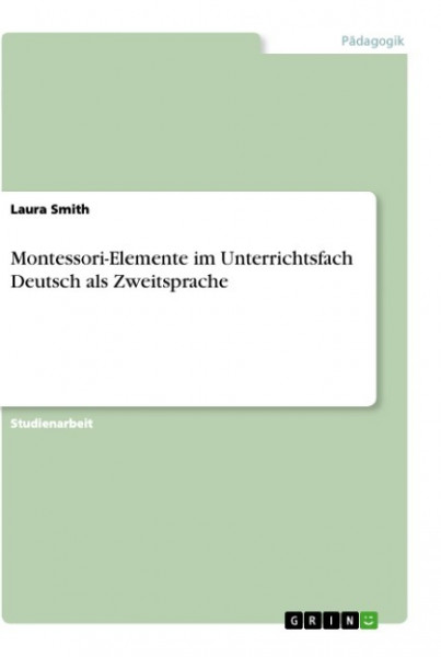 Montessori-Elemente im Unterrichtsfach Deutsch als Zweitsprache