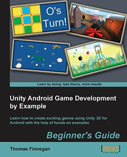 Unity Android Game Development by Example Beginner's Guide Unity Android Game Development by Example Beginner's Guide