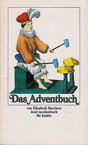Das Adventbuch: Mit Geschichten und Versen von Elisabeth Borchers und alten Bildern (insel taschenbuch)