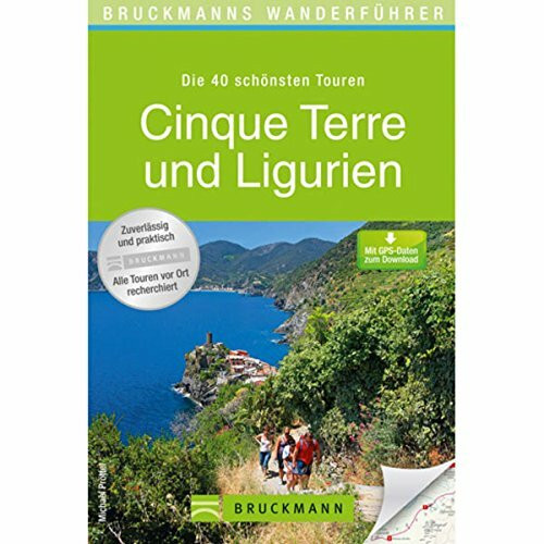 Bruckmanns Wanderführer Cinque Terre und Ligurien: Die 40 schönsten Touren. Mit GPS-Daten zum Download