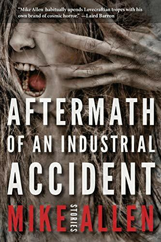 Aftermath of an Industrial Accident: Stories (Unseaming, Band 2)