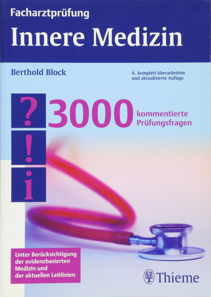 Facharztprüfung Innere Medizin: 3000 kommentierte Prüfungsfragen: 3000 kommentierte Prüfungsfragen. Unter Berücksichtigung der evidenzbasierten Medizin und der aktuellen Leitlinien
