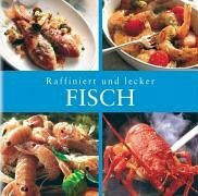 Fisch. Raffiniert und lecker