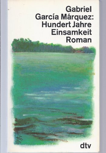 Hundert Jahre Einsamkeit. Roman. (dtv Literatur)