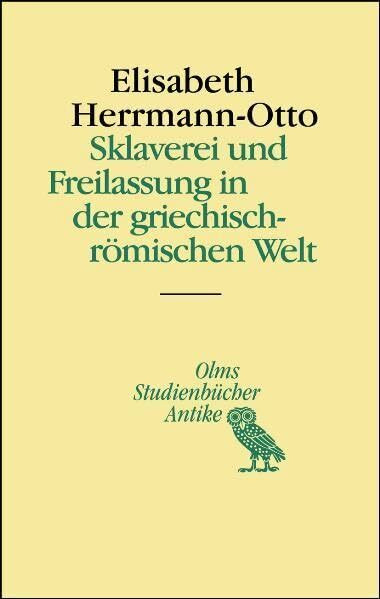 Sklaverei und Freilassung in der griechisch-römischen Welt (Studienbücher Antike)