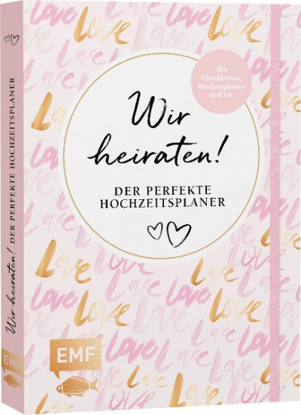 Wir heiraten! Der perfekte Hochzeitsplaner