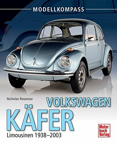 Volkswagen Käfer: Limousinen 1938-2003 (Modellkompass)