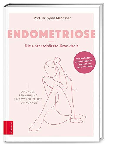 Endometriose – Die unterschätzte Krankheit: Diagnose, Behandlung und was Sie selbst tun können