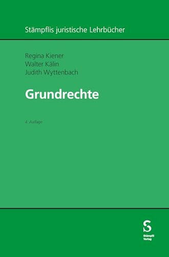 Grundrechte (Stämpflis juristische Lehrbücher)