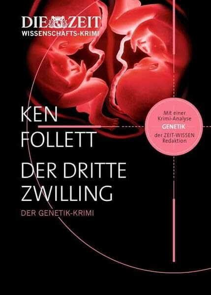 Der dritte Zwilling: Der Genetik-Krimi. Mit einer Krimi-Analyse der Zeit-Wissen-Redaktion