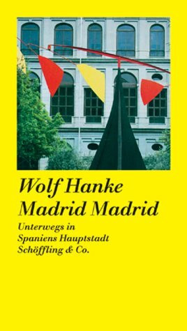 Madrid, Madrid. Unterwegs in Spaniens Hauptstadt.