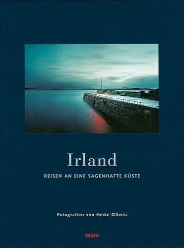 Irland: Reisen an eine sagenhafte Küste
