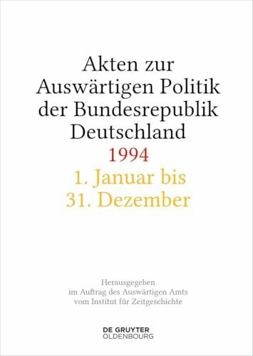 Akten zur Auswärtigen Politik der Bundesrepublik Deutschland 1994