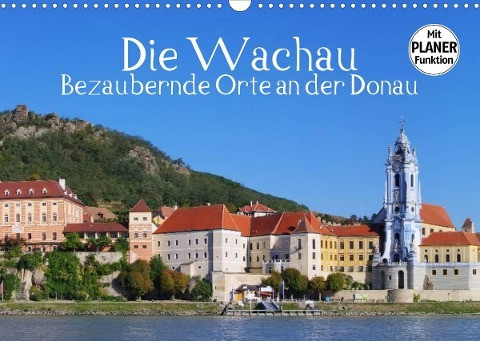 Die Wachau - Bezaubernde Orte an der Donau (Wandkalender 2023 DIN A3 quer)