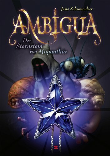 Ambigua, Band 01: Der Sternstein von Mogonthûr