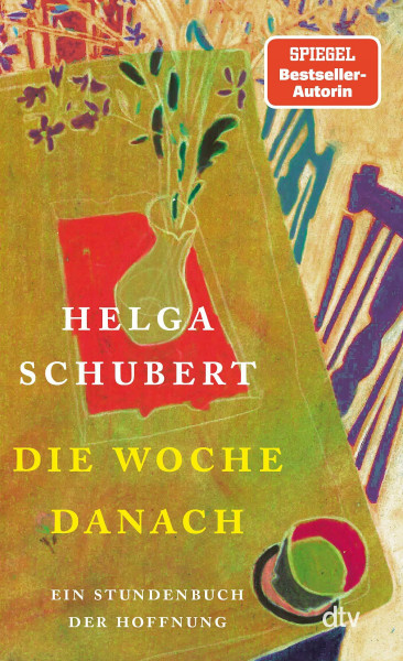 Die Woche danach: Ein Stundenbuch der Hoffnung | Das neue Buch der SPIEGEL-Bestseller-Autorin:...