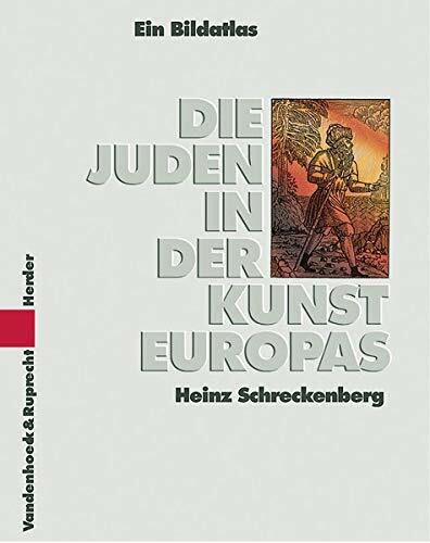 Die Juden in der Kunst Europas: Ein historischer Bildatlas