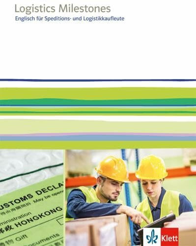 Logistics Milestones. Englisch für Speditions- und Logistikkaufleute: Schulbuch