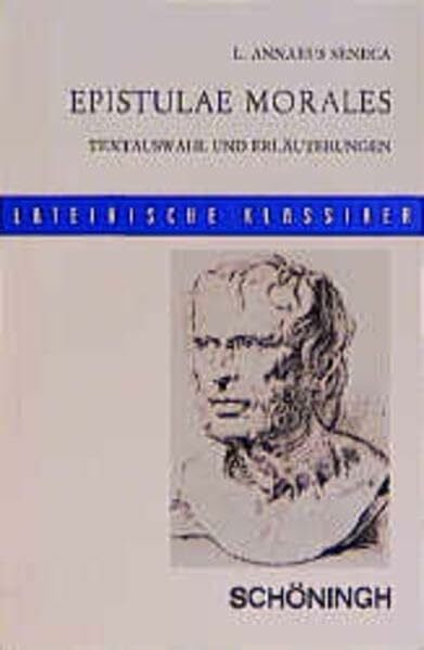 Epistulae Morales: Textauswahl und Erläuterungen