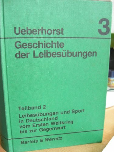 Leibesübungen und Sport in Deutschland vom Ersten Weltkrieg bis zur Gegenwart. (Bd. 3/2)
