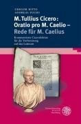 M. Tullius Cicero: Oratio pro M. Caelio - Rede für M. Caelius
