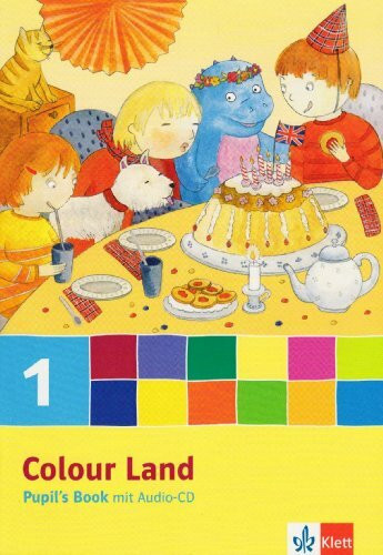 Colour Land 1: Pupil's Book mit Audio-CD Klasse 1 (Colour Land. Ab Klasse 1. Ausgabe für Rheinland-Pfalz, Baden-Württemberg, Berlin und Brandenburg ab 2008)