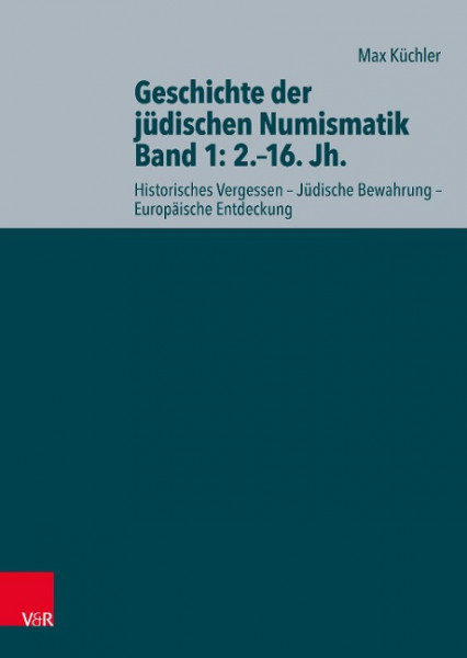 Geschichte der jüdischen Numismatik - Band 1: 2.-16. Jh.