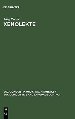 Xenolekte: Struktur und Variation im Deutsch gegenüber Ausländern (Soziolinguistik und Sprachkontakt / Sociolinguistics and Language Contact, 5, Band 5)