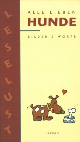 Alle lieben Hunde: Bilder & Worte