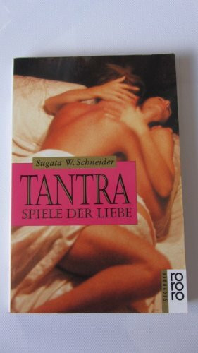 Tantra - Spiele der Liebe (rororo sachbuch)