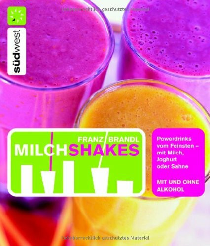 Milchshakes: Powerdrinks vom Feinsten - mit Milch, Joghurt oder Sahne
