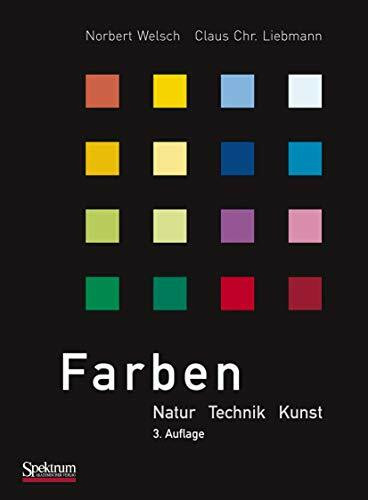 Farben: Natur, Technik, Kunst