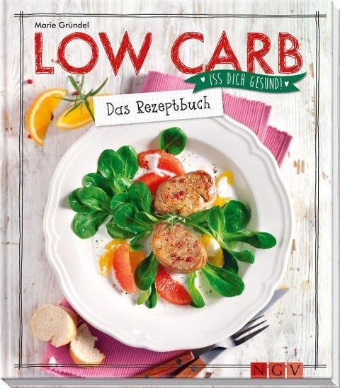 Low Carb - Das Rezeptbuch