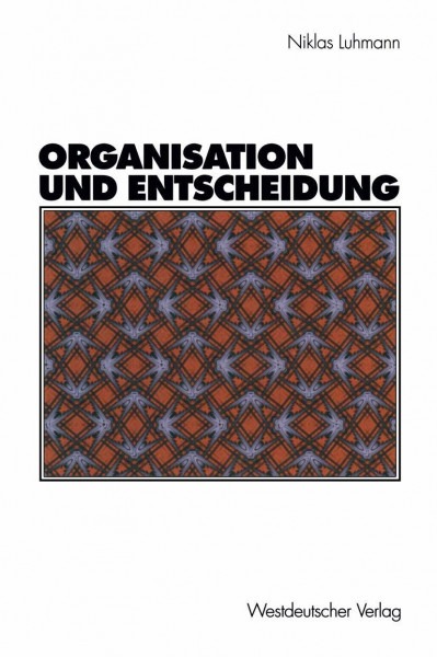 Organisation und Entscheidung (Rheinisch-Westfälische Akademie der Wissenschaften)