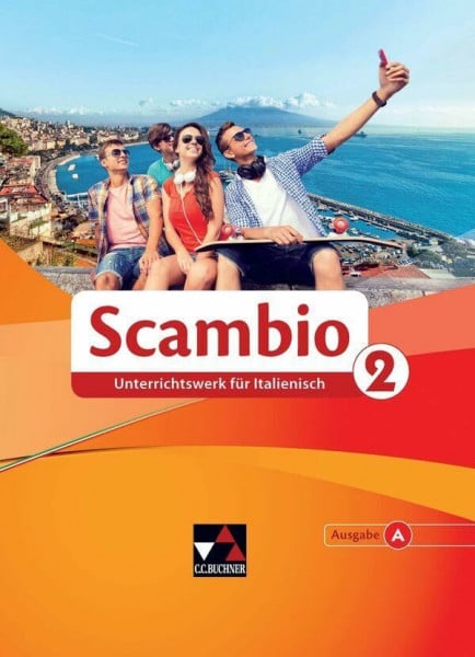 Scambio A / Scambio A 2: Unterrichtswerk für Italienisch in zwei Bänden (Scambio A: Unterrichtswerk für Italienisch in zwei Bänden)