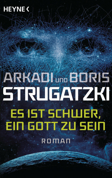 Es ist schwer, ein Gott zu sein: Roman