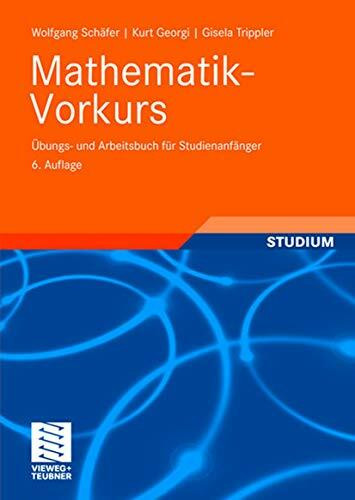 Mathematik-Vorkurs: Übungs- und Arbeitsbuch für Studienanfänger