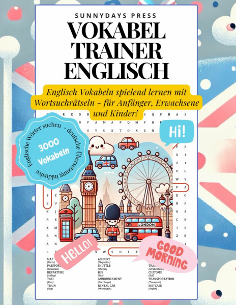 Vokabeltrainer Englisch: Englisch Vokabeln spielend lernen mit Wortsuchrätseln - für Anfänger, Erwachsene und Kinder! 3000 Vokabeln! Englische Wörter ... Englisch mit Wortsuchrätseln, Band 1)
