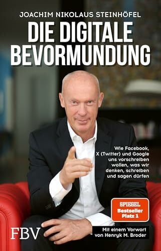 Die digitale Bevormundung: Wie Facebook, X (Twitter) und Google uns vorschreiben wollen, was wir denken, schreiben und sagen dürfen. Der SPIEGEL-#1-Bestseller zur Meinungsfreiheit.