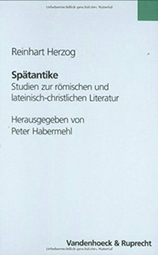 Spätantike: Studien zur römischen und lateinisch-christlichen Literatur (Hypomnemata. Supplement-Reihe, Band 3)