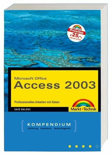 Access 2003 Kompendium - Das umfassende Handbuch für den professionellen Einsatz , mit CD: Professionelles Arbeiten mit Daten (Kompendium / Handbuch)