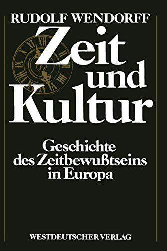 Zeit und Kultur: Geschichte des Zeitbewußtseins in Europa (German Edition)