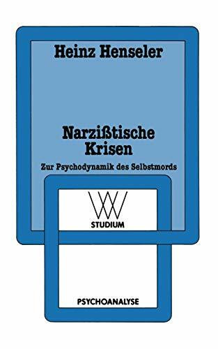 Narzißtische Krisen. Zur Psychodynamik des Selbstmords.