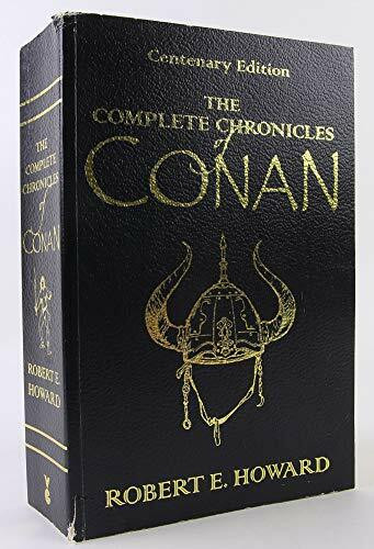 The Complete Chronicles of Conan: Centenary Edition (Gollancz S.F.)
