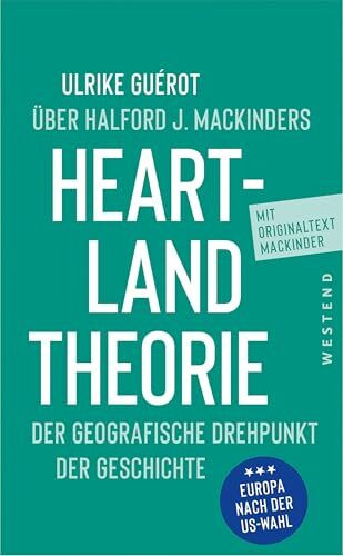 Ulrike Guérot über Halford J. Mackinders Heartland-Theorie: Der geografische Drehpunkt der Geschichte
