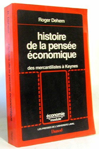 Histoire de la pensée économique: Des mercantilistes à Keynes