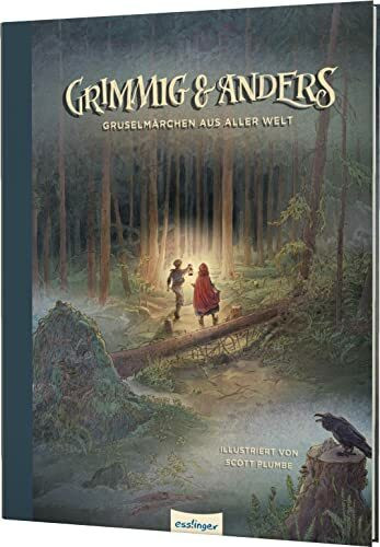 Grimmig & Anders: Gruselmärchen aus aller Welt