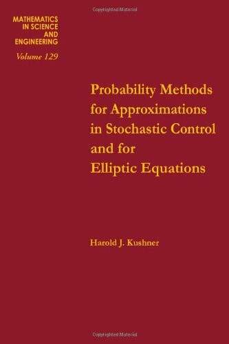 Probability Methods for Approximations in Stochastic Control and for Elliptic Equations (Mathematics in Science and Engineering ; V. 129)