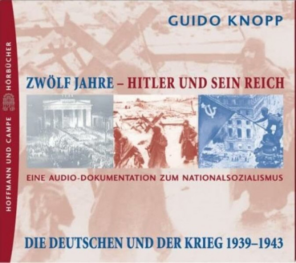 Zwölf Jahre Hitler und sein Reich: Edition II: Die Deutschen und der Krieg 1939-1943. Audio Dokumentation