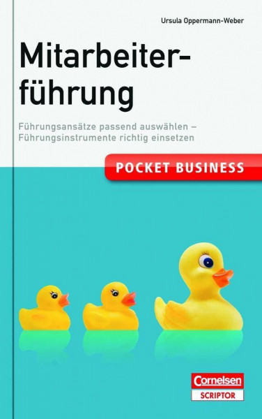 Pocket Business. Mitarbeiterführung: Führungsansätze passend auswählen – Führungsinstrumente richtig einsetzen (Cornelsen Scriptor - Pocket Business)